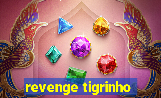 revenge tigrinho